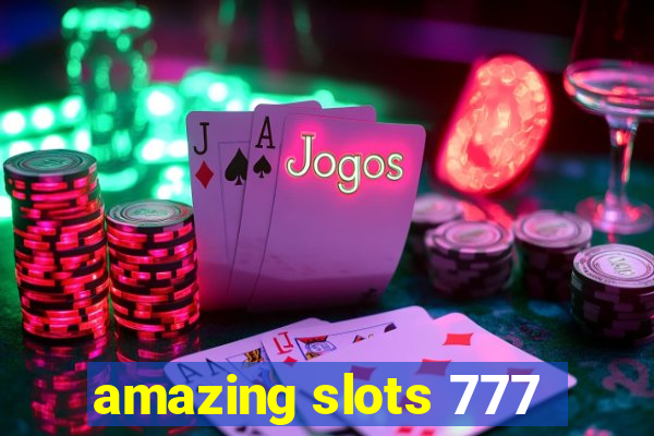 amazing slots 777